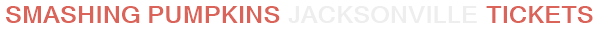 Smashing Pumpkins Jacksonville Tickets